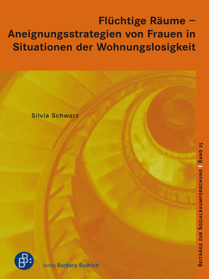 cover image of Flüchtige Räume  –  Aneignungsstrategien von Frauen in Situationen der Wohnungslosigkeit